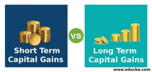 Short Term Vs Long Term Capital Gains | Top 7 Awesome Differences