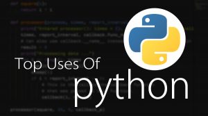 Uses of Python | Top 10 Important Uses of Python In Real World