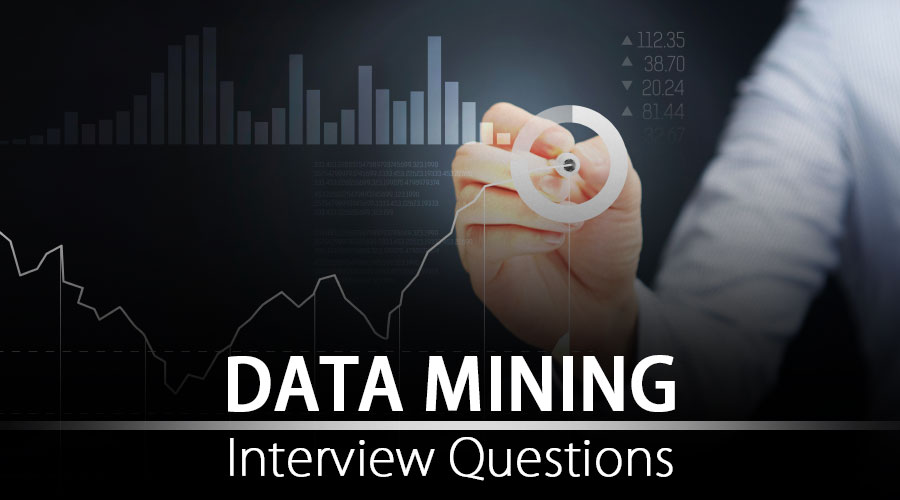 Top 10 Beneficial Data Mining Interview Question Answer In 2020