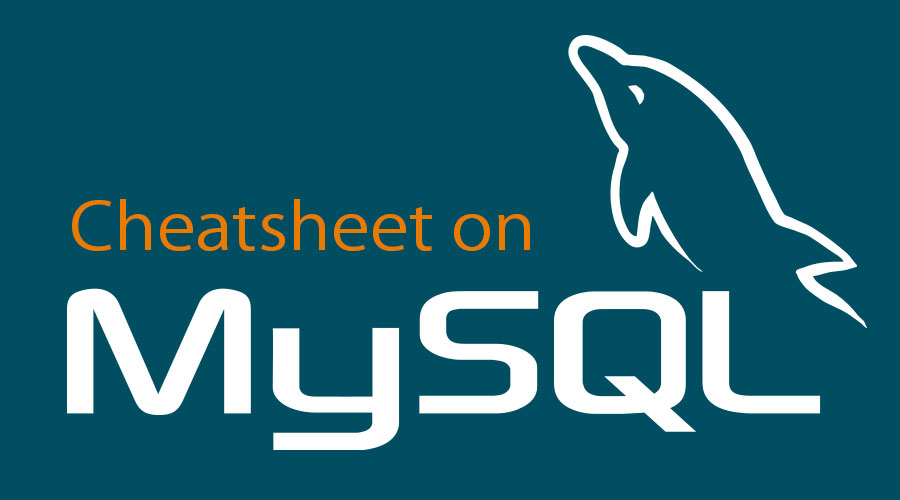 cheat-sheet-mysql-basic-commands-and-different-tips-tricks