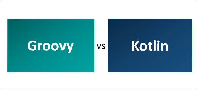 Groovy vs Kotlin - Which One Is Best ( With Infographics)