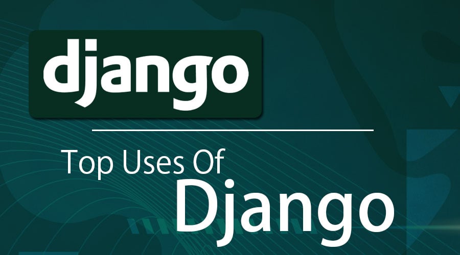 Uses Of Django