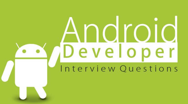 Top 10 Android Developer Interview Questions {Updated For 2023}