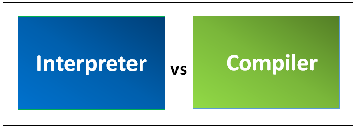 इंटरप्रेटर बनाम कंपाइलर