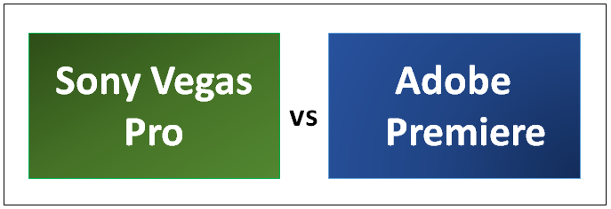 Sony Vegas Pro vs  Adobe  Premiere