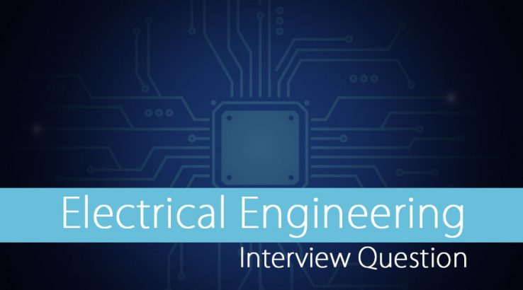 Top 10 Electrical Engineering Interview Questions Updated For 2023   Electrical Engineering Interview Question 738x410 