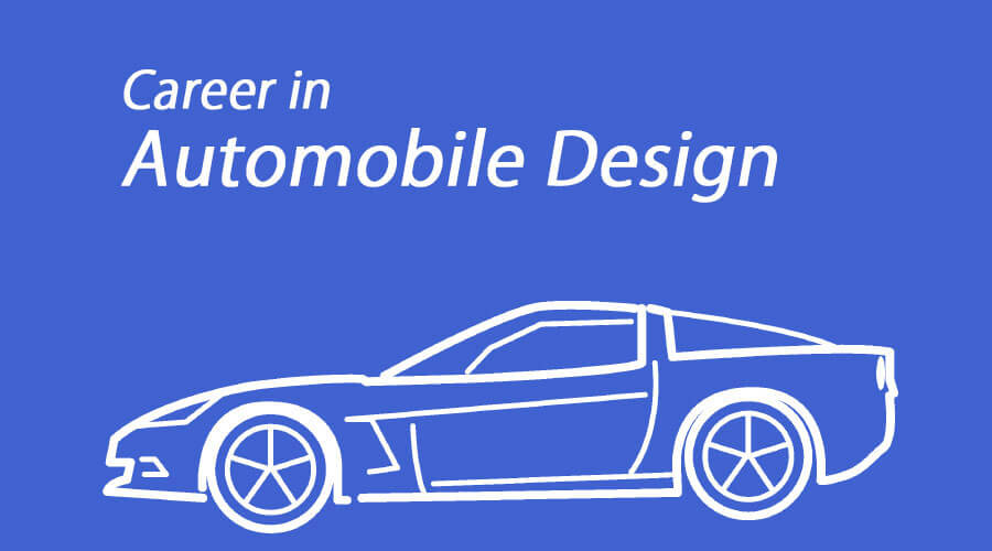 Career in Automobile Design Education Salary Jobs Outlooks