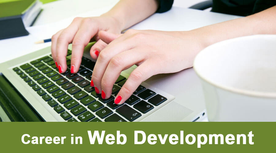 Career In Web Development | Job, Salary, And Education Information