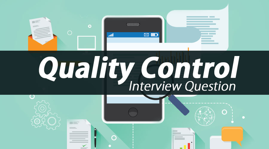 10 Essential Quality Control Interview Questions {Updated For 2023}