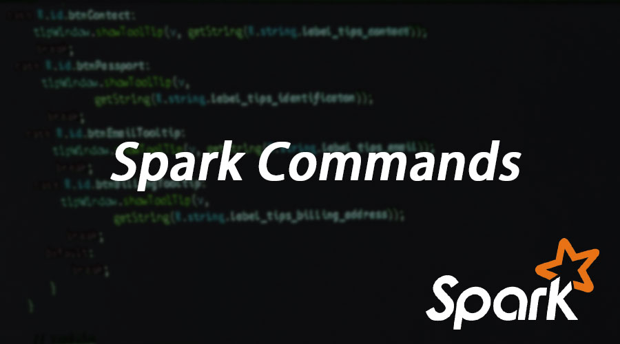 spark-commands-useful-list-of-basic-to-advanced-spark-commands