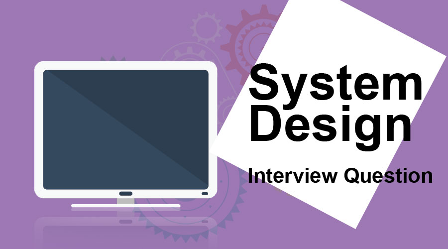 System Design Interview Cheat Sheet - System Design