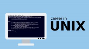 Career in Unix | Education Required | Job Positions | Salary
