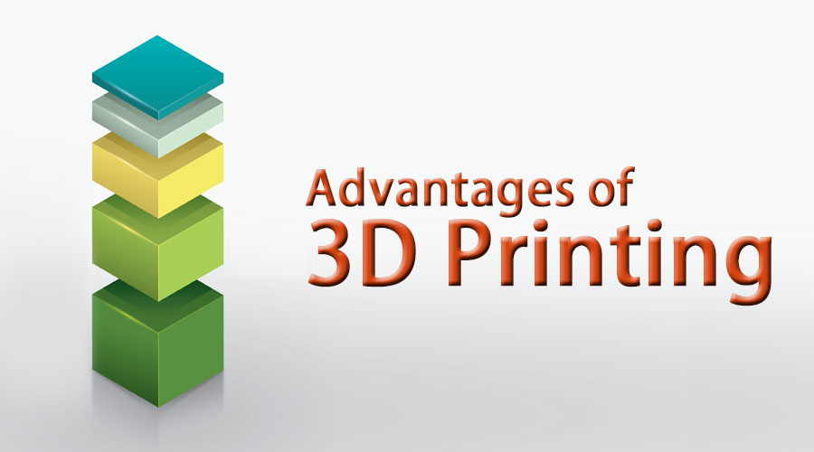 Advantages of 3D Printing