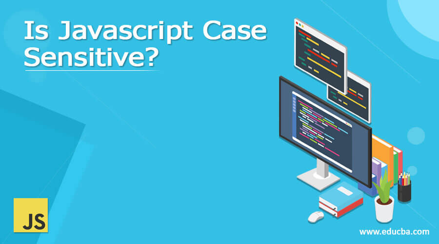 Is Javascript Case Sensitive