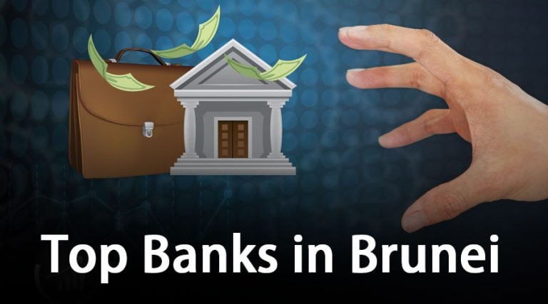 Top Banks in Brunei | Overview & Guide To 10 Banks In Brunei