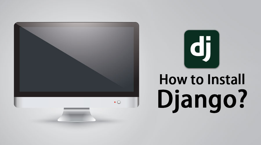 Install Django | Step By Step Installation Of Django