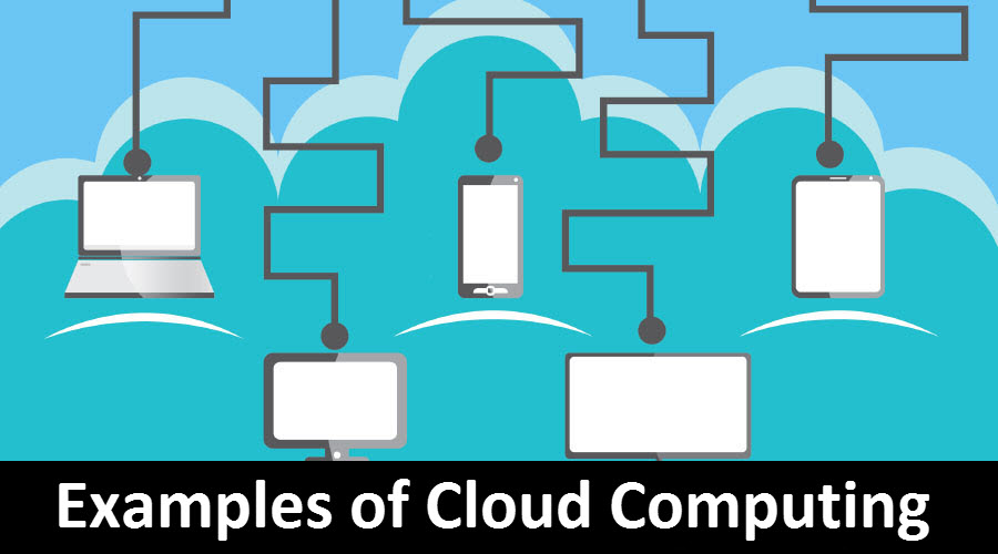 Examples of Cloud Computing