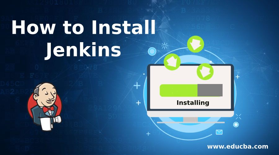 Guide to Step by Step Installation of Jenkins - eduCBA