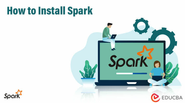 How to Install Spark | Detailed Guide to Installing Spark