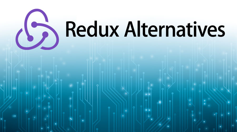 Redux Alternatives Top 4 Redux Alternatives With Comparison Table