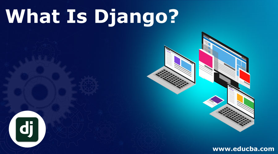 What is Django? | Comprehensive Guide to What is Django