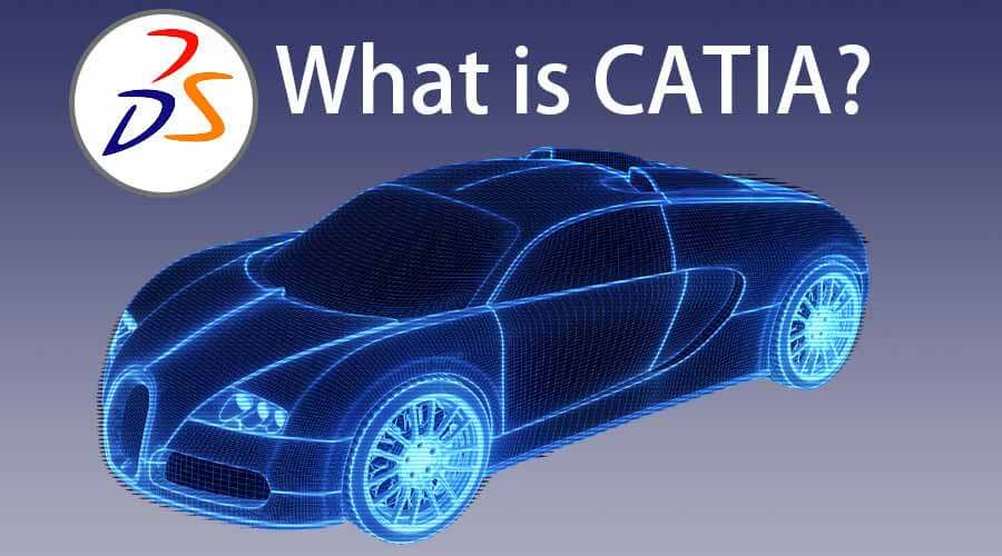 What is CATIA | Learn the Concepts and Advantages of CATIA