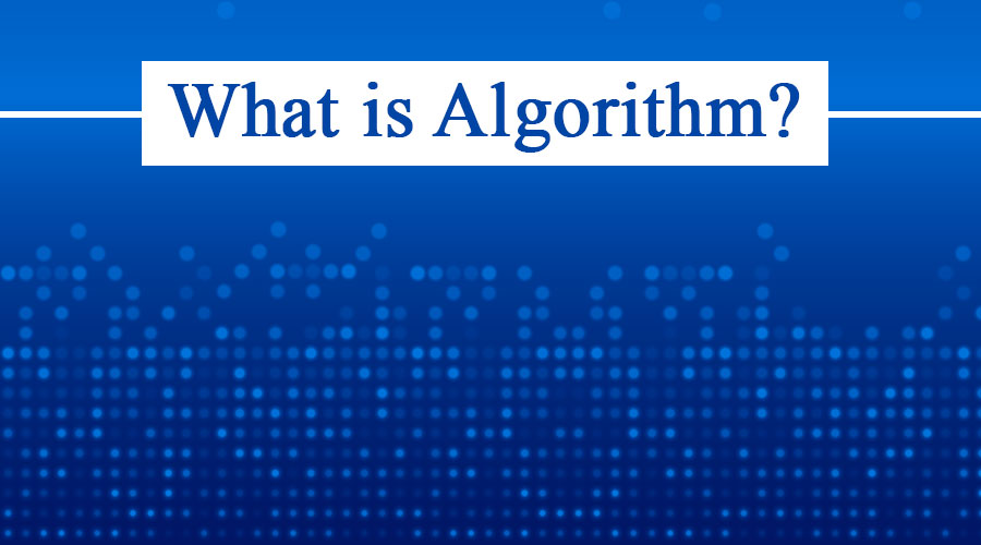 What is an Algorithm? | LaptrinhX