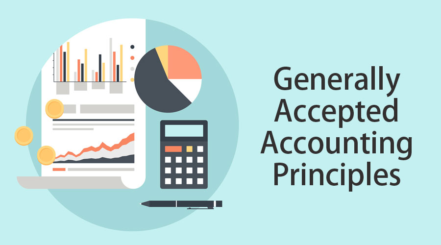 Generally Accepted Accounting Principles | Different Principles Of GAAP