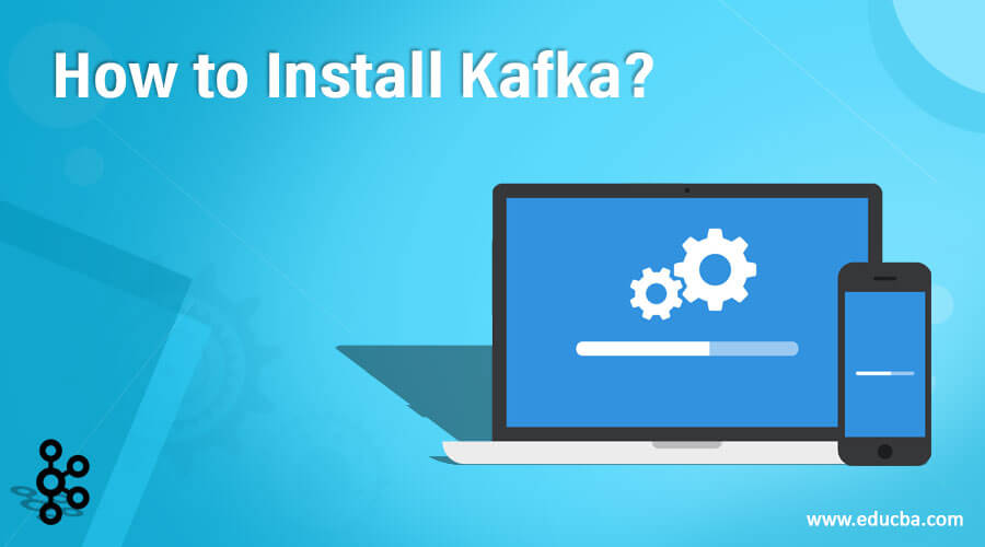 How to Install Kafka?