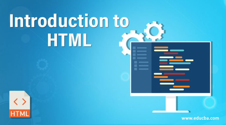 Introduction to HTML | Components | Characteristics & Advantages