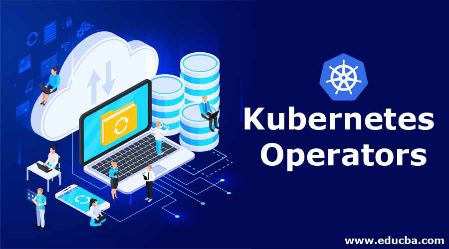 Kubernetes Operators