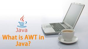 What is AWT in Java? | Hierarchy and Example of AWT in Java