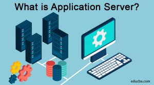 What is Application Server? | Types And Uses With Example | Advantages