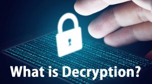 What is Decryption? | A Quick Glance of What is Decryption with Uses