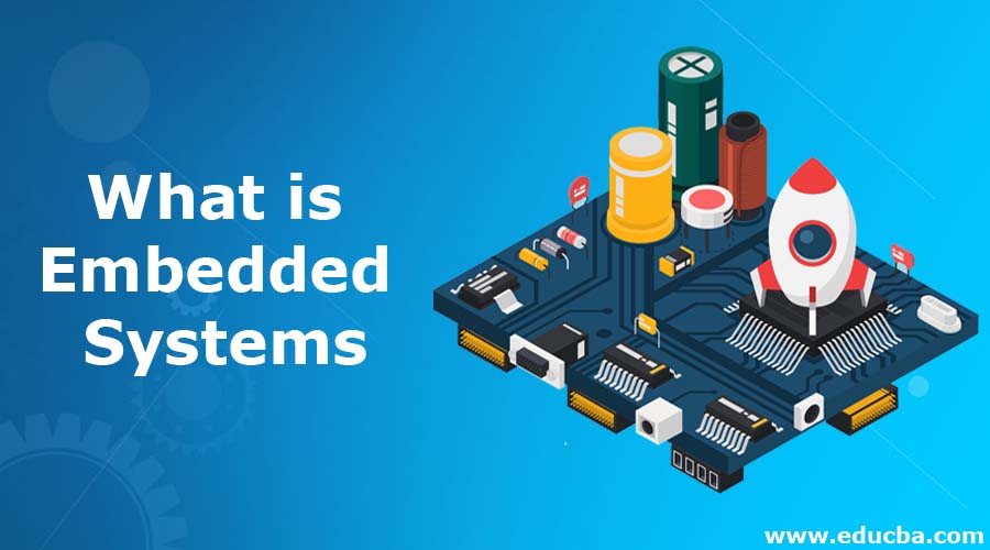 What Is Embedded Systems Working And Advantages Scope Career