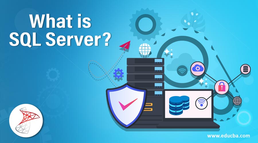 What Is Sql Server Key Concepts With Advantages Of Sql Server