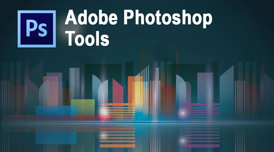 Adobe Photoshop Tools