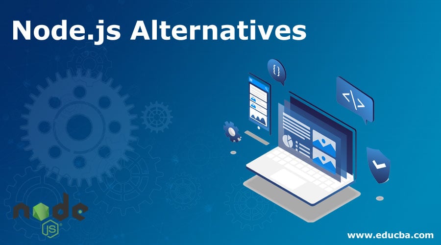 Node.js Alternatives Top 5 Alternatives Of Node.js With Their Features