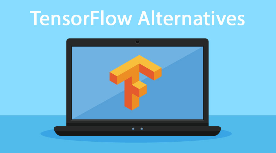 TensorFlow Alternatives