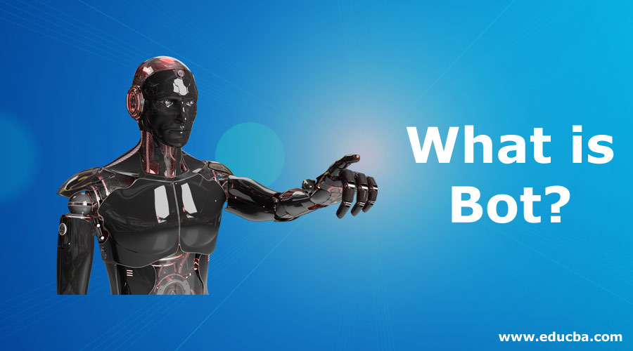 What is Bot? | Scope & Career Growth | Uses And Advantages Of Bot