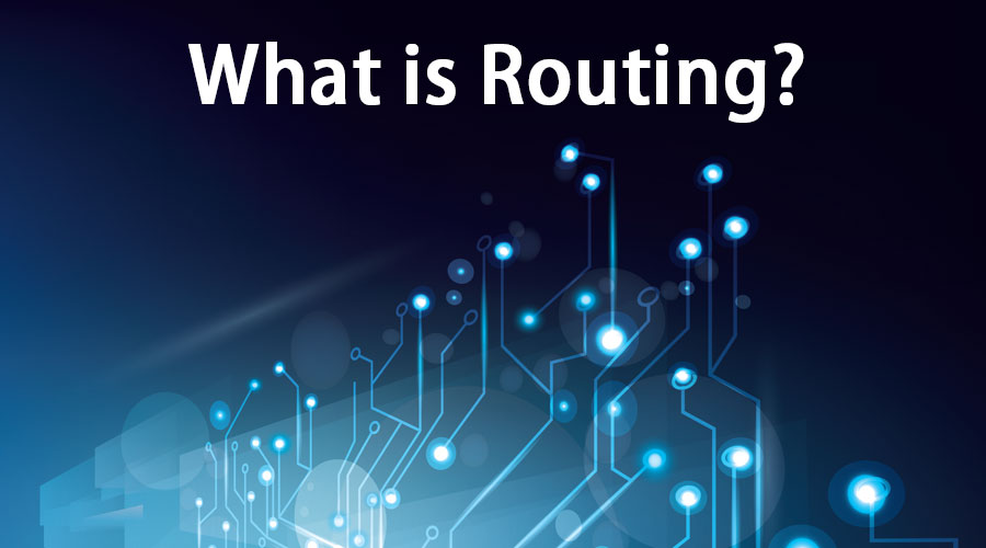 what-is-routing-types-of-routing-how-does-it-take-place