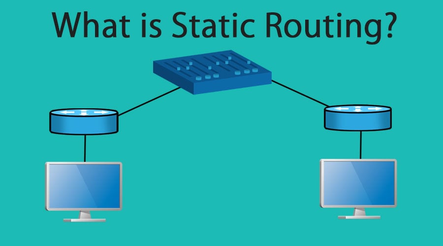 What Is Static Routing How It Works Need Use Career Advantage