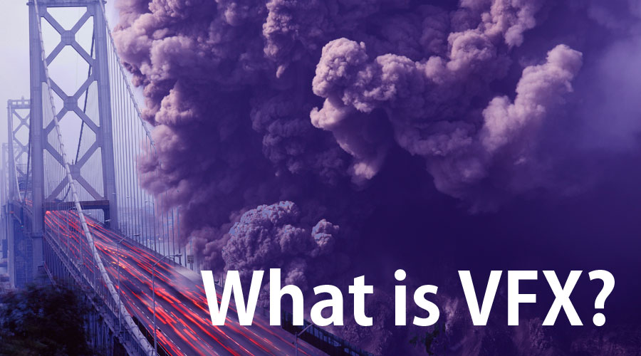 What is VFX? | Guide to How Visual Effects Makes your Work Easy