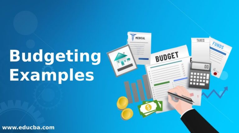 Budgeting Examples Examples Of Budgeting With A Detailed Explanation