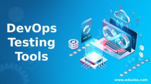 DevOps Testing Tools | Learn Top 9 Best DevOps Testing Tools in 2022