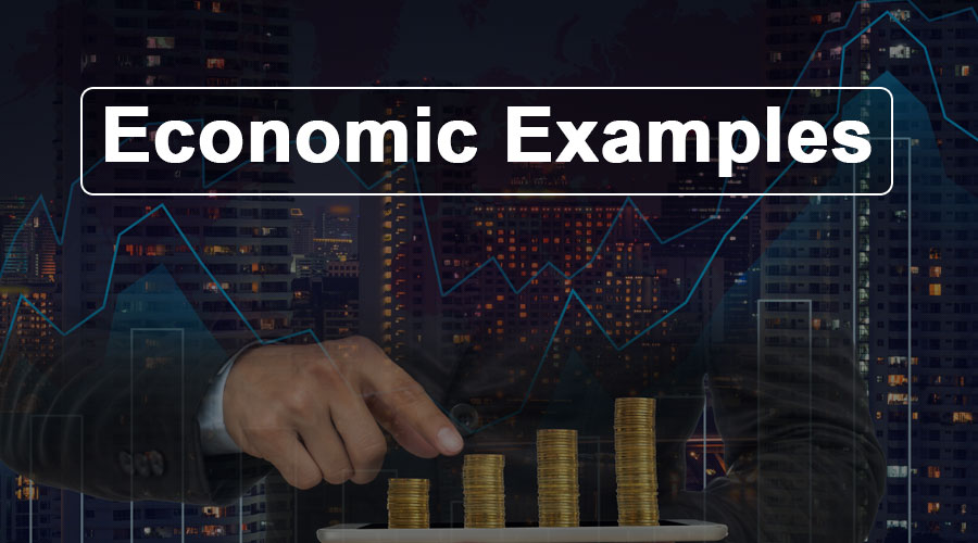 Economic Examples Top 4 Real life examples of Economics