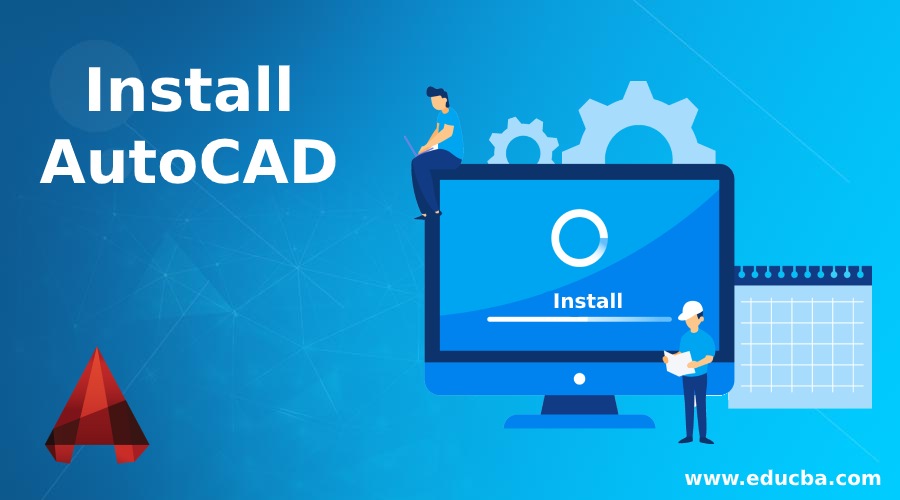 Install AutoCAD | Step by Step Process to Install AutoCAD on Windows