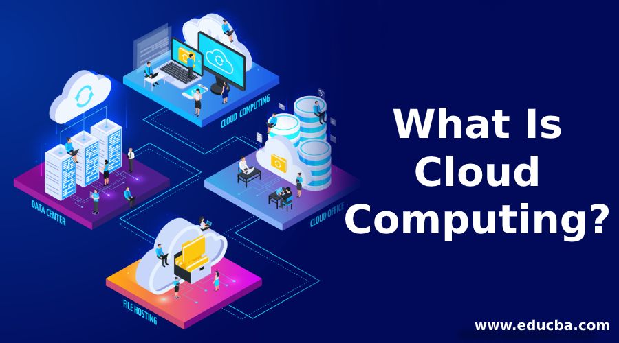 What Is Cloud Computing & How Does 'The Cloud' Work?