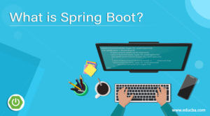 What is Spring Boot? | Features and Advantages of Spring Boot