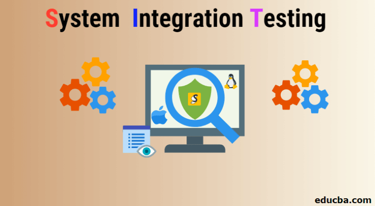 System Integration Testing Complete Guide to System Integration Testing